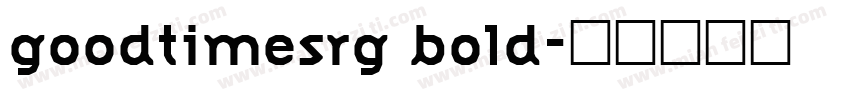 goodtimesrg bold字体转换